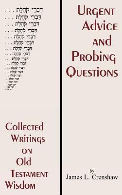 Urgent Advice & Probing Questions by James L. Crenshaw, Mercer University