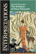 Edward Fitzgerald's The Rubaiyat of Omar Khayyam (Bloom's Modern Critical Interpretations) by Janyce Marson, Harold Bloom