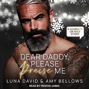 Dear Daddy, Please Praise Me by Luna David, Amy Bellows