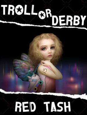 Troll Or Derby by Red Tash