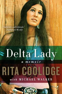 Delta Lady: A Memoir by Michael Walker, Rita Coolidge