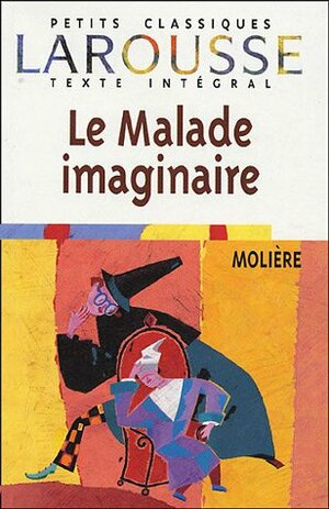 Le Malade imaginaire by Molière