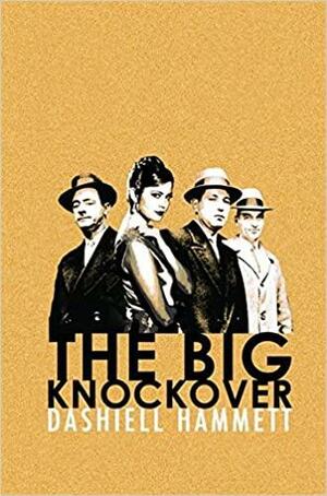 The Big Knockover by Lillian Hellman, Jeff Stone, Dashiell Hammett