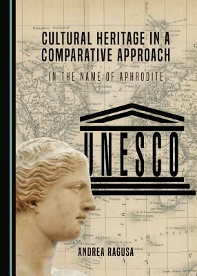 Cultural Heritage in a Comparative Approach: In the Name of Aphrodite by Andrea Ragusa
