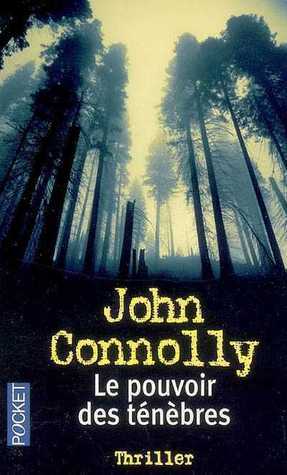 Le pouvoir des ténèbres by John Connolly