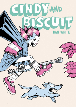 Cindy & Biscuit Vol. 1 by Dan White