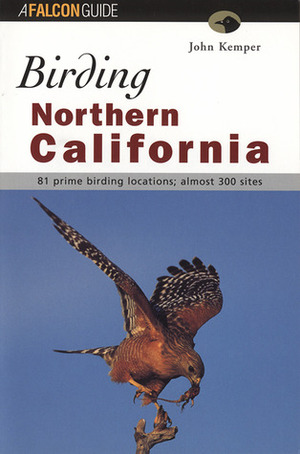 Birding Northern California by John Kemper, Daniel Taylor