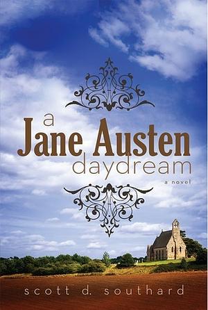 A Jane Austen Daydream by Scott D. Southard