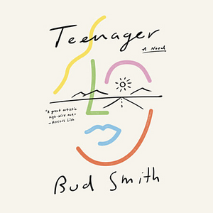 Teenager by Bud Smith