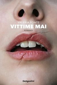 Vittime mai  by Valeria Fonte