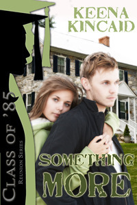 Something More: Class of '85 Reunion Series by Keena Kincaid