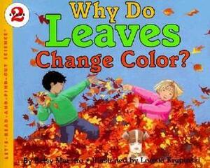 Why Do Leaves Change Color? by Betsy Maestro, Loretta Krupinski