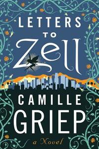 Letters to Zell by Camille Griep