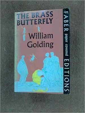 Brass Butterfly by William Golding