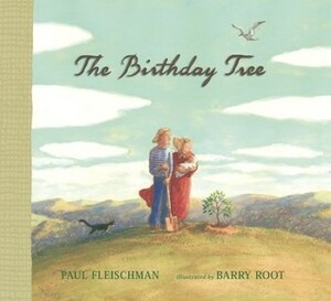 The Birthday Tree by Barry Root, Paul Fleischman