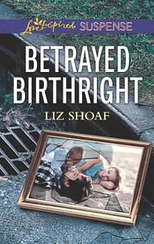 Betrayed Birthright by Liz Shoaf