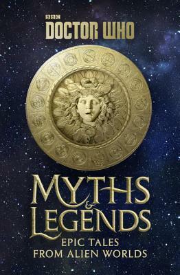 Doctor Who: Myths and Legends by Richard Dinnick