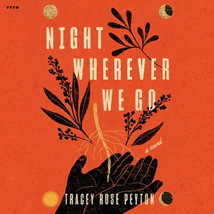 Night Wherever We Go by Tracey Rose Peyton