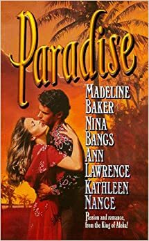 Paradise by Nina Bangs, Kathleen Nance, Madeline Baker, Ann Lawrence