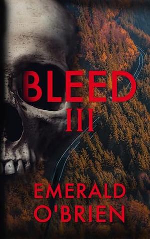 Bleed III by Emerald O'Brien
