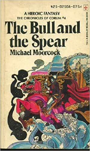 The Bull and the Spear by Michael Moorcock