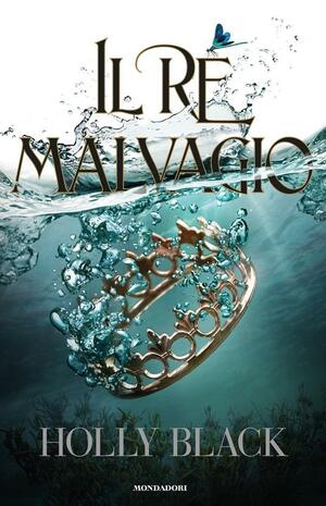 Il re malvagio by Holly Black