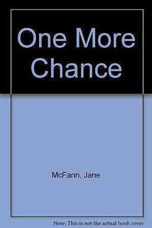 One More Chance by Jane McFann