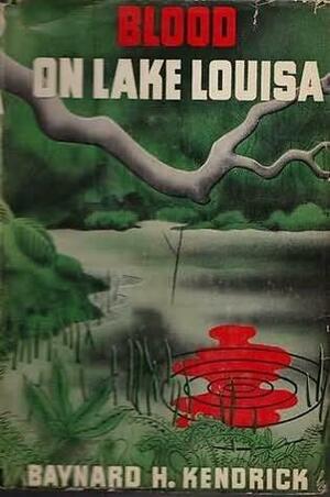 Blood on Lake Louisa by Baynard H. Kendrick