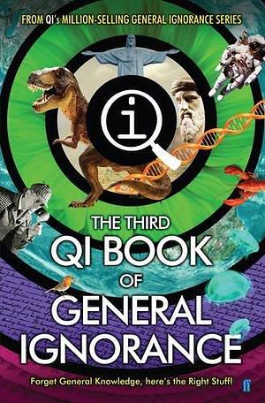 The Third Book of General Ignorance: QI: Quite Interesting by John Lloyd, John Lloyd, James Harkin