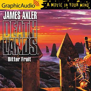 Bitter Fruit by James Axler