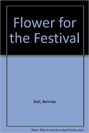 Flowers for the Festival by Belinda Dell