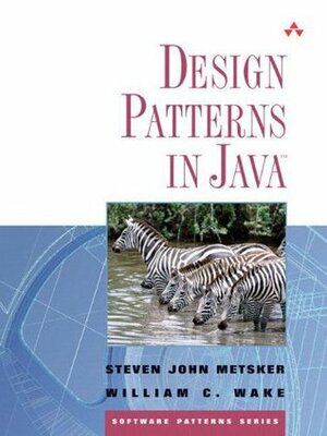 Design Patterns in Java� by William C. Wake, Steven John Metsker