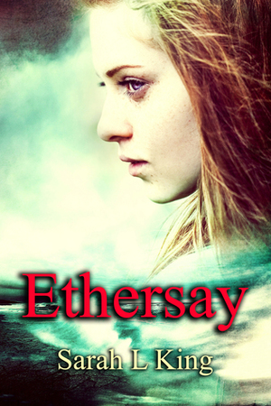 Ethersay by Sarah L. King