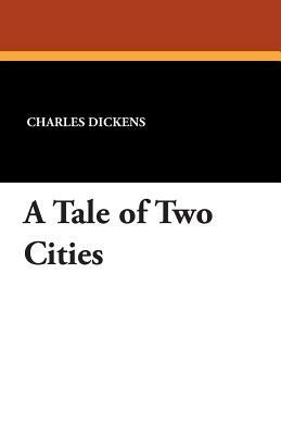 A Tale of Two Cities by Charles Dickens