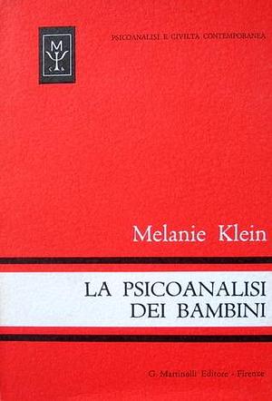 La psicoanalisi dei bambini by Carlo Carminati, Melanie Klein
