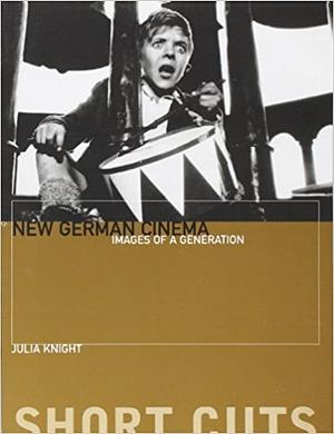 New German Cinema: The Images of a Generation by Julia Knight