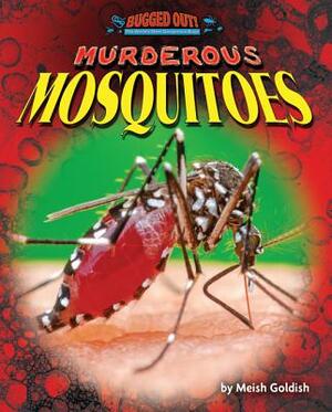 Murderous Mosquitoes by Meish Goldish