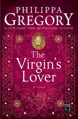 The Virgin's Lover by Philippa Gregory