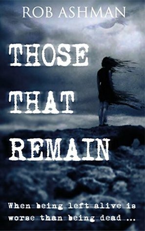 Those That Remain by Rob Ashman