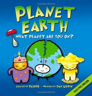 Planet Earth: What Planet Are You On? by Simon Basher, Dan Gilpin