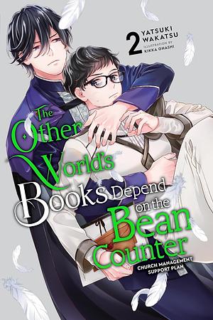 The Other World's Books Depend on the Bean Counter, Vol. 2 (Light Novel): Volume 2 by Yatsuki Wakatsu