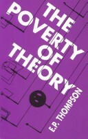 The Poverty of Theory by E.P. Thompson