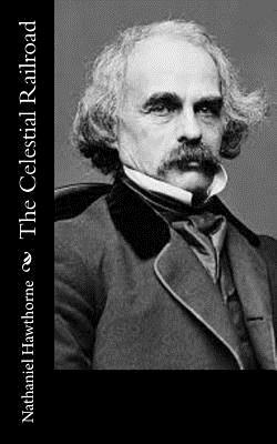 The Celestial Railroad by Nathaniel Hawthorne