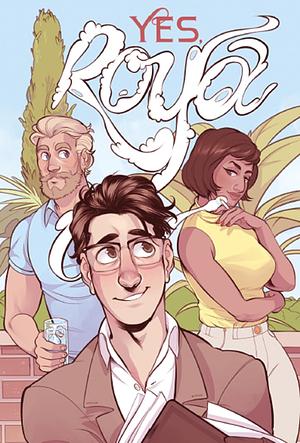 Yes, Roya by C. Spike Trotman