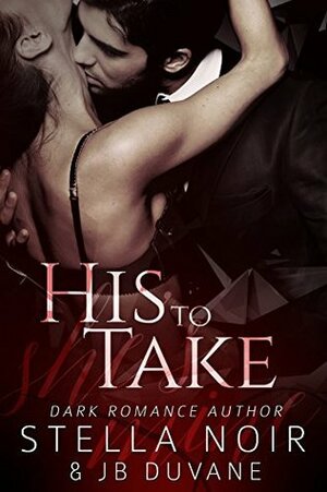 His to Take by J.B. Duvane, Stella Noir