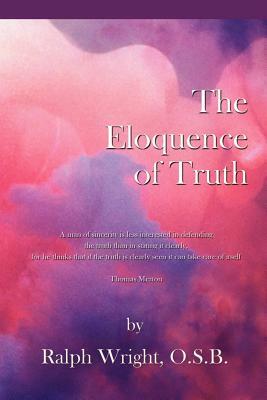 Eloquence of Truth by Father Ralph Wright