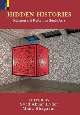 Hidden Histories: Religion and Reform in South Asia by 