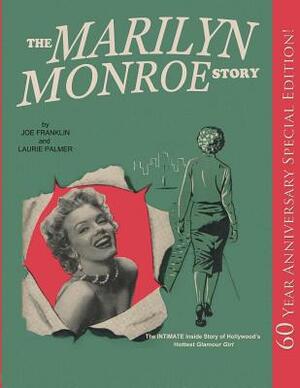 The Marilyn Monroe Story (Special Edition): The Intimate Inside Story of Hollywood's Hottest Glamour Girl. by Leah Frieday, Laurie Palmer