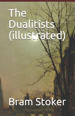 The Dualitists (illustrated) by Bram Stoker