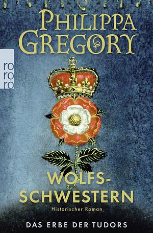 Wolfsschwestern by Philippa Gregory